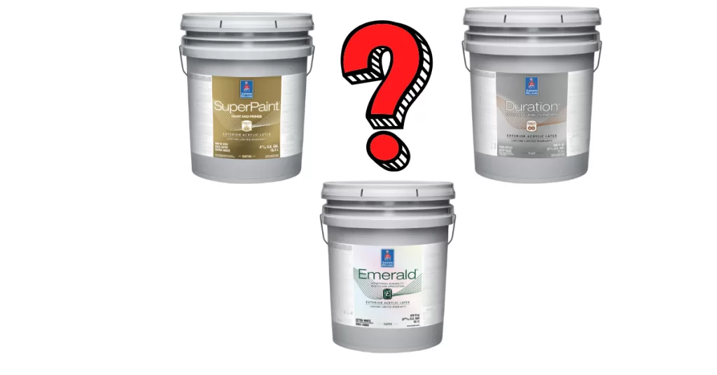 Which paint to use? Duration, Emerald, or SuperPaint